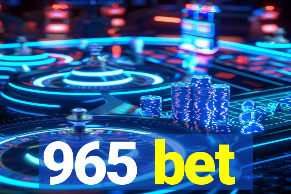 965 bet